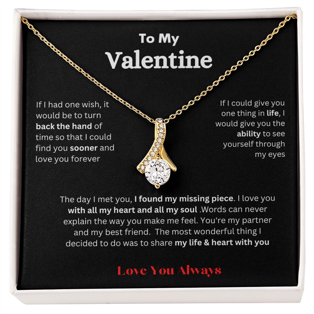 To My Valentine Alluring Beauty Necklace, I LOVE YOU with all my heart and all my soul. Perfect for HER