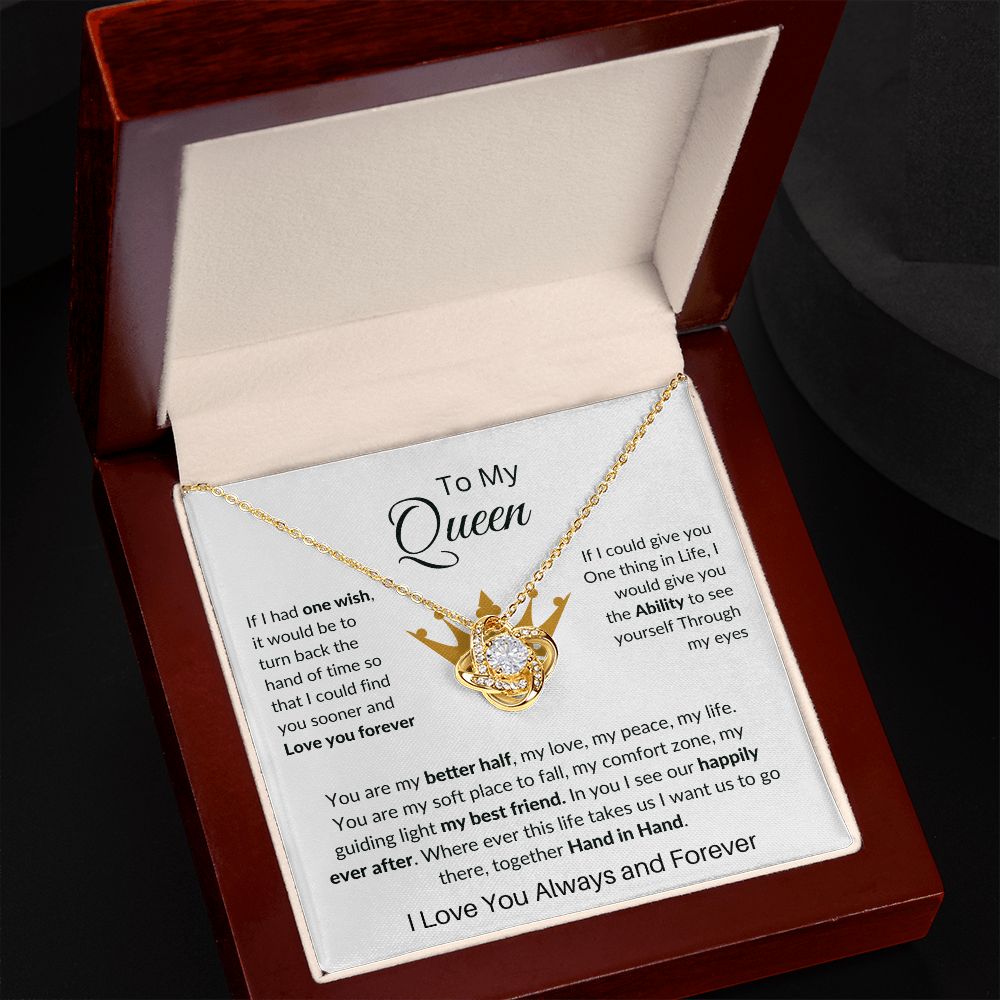 To My Queen Love Knot Necklace , Mothers Day , Birthday, Anniversary Gift or Just to say I love You!