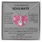 To My Beautiful SOULMATE necklace:  Birthdays, Holidays, Special days or just to say I LOVE YOU days