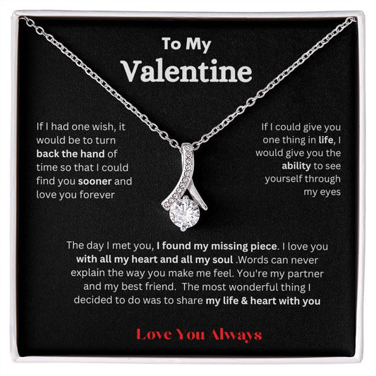 To My Valentine Alluring Beauty Necklace, I LOVE YOU with all my heart and all my soul. Perfect for HER
