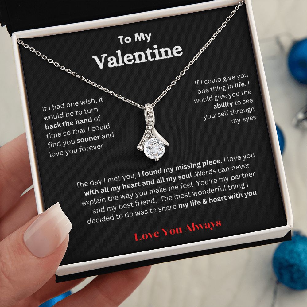 To My Valentine Alluring Beauty Necklace, I LOVE YOU with all my heart and all my soul. Perfect for HER