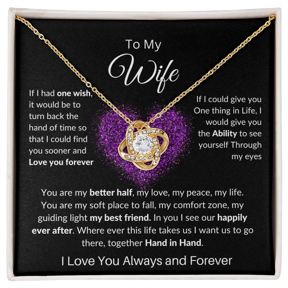 To My Wife Love Knot Necklace , Mothers Day , Birthday, Anniversary Gift  or Just to say I love You!