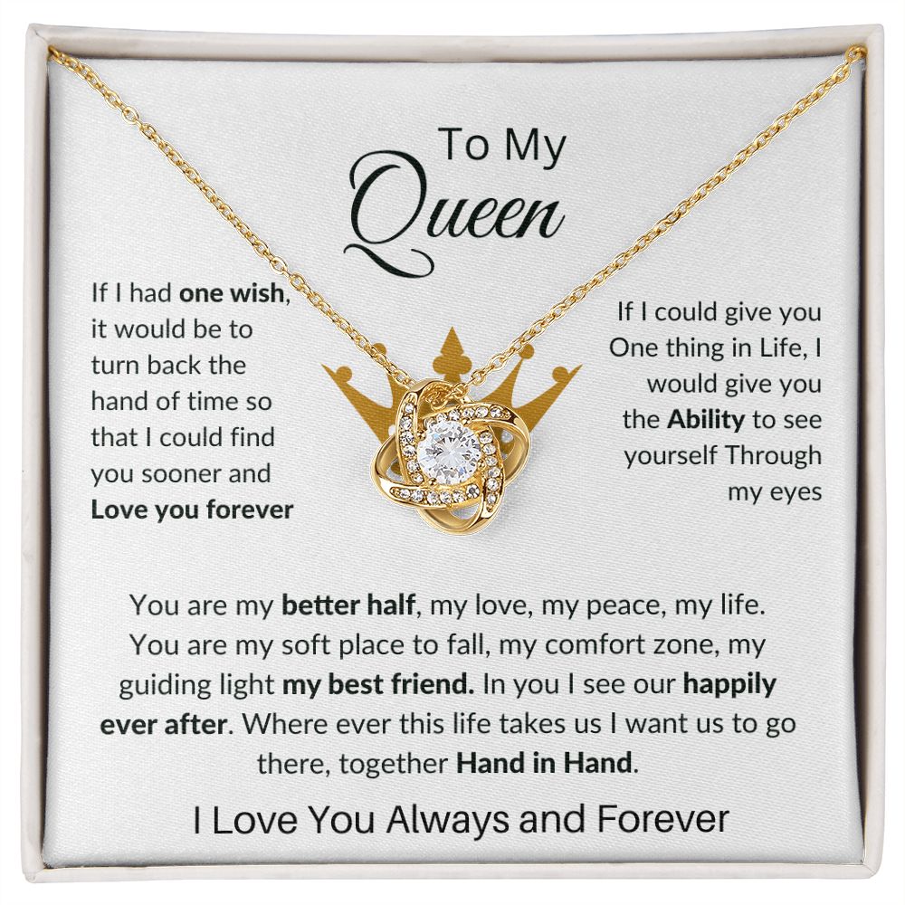 To My Queen Love Knot Necklace , Mothers Day , Birthday, Anniversary Gift or Just to say I love You!