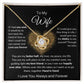 To My Wife Love Knot Necklace , Mothers Day , Birthday, Anniversary Gift or Just to say I love You!