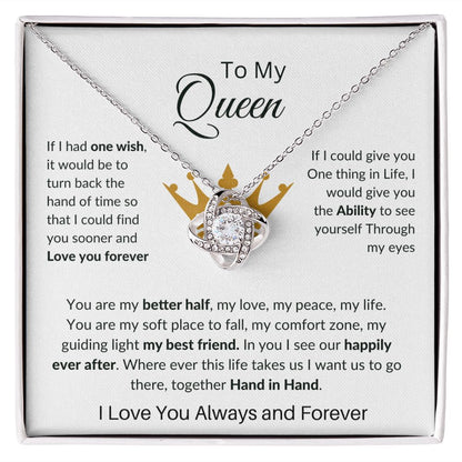 To My Queen Love Knot Necklace , Mothers Day , Birthday, Anniversary Gift or Just to say I love You!