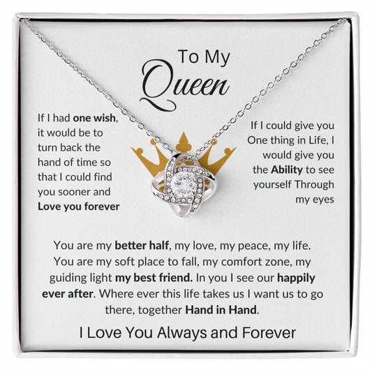 To My Queen Love Knot Necklace , Mothers Day , Birthday, Anniversary Gift or Just to say I love You!