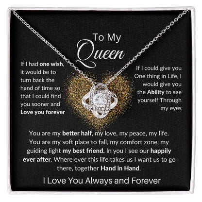 To My Queen Love Knot Necklace , Mothers Day , Birthday, Anniversary Gift or Just to say I love You!