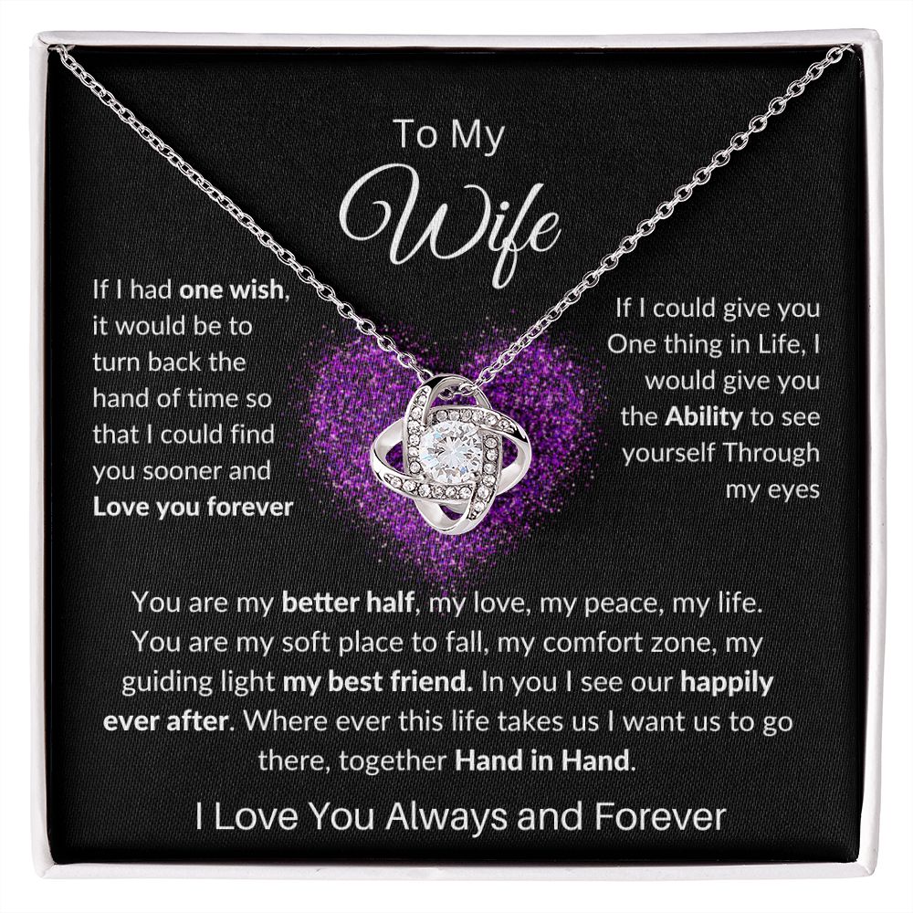 To My Wife Love Knot Necklace , Mothers Day , Birthday, Anniversary Gift  or Just to say I love You!