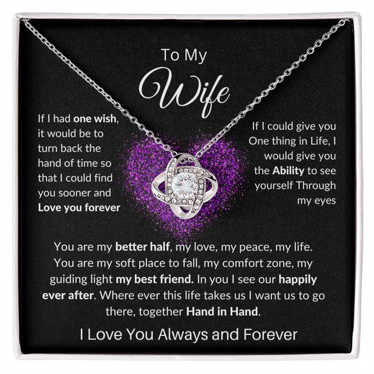 To My Wife Love Knot Necklace , Mothers Day , Birthday, Anniversary Gift  or Just to say I love You!
