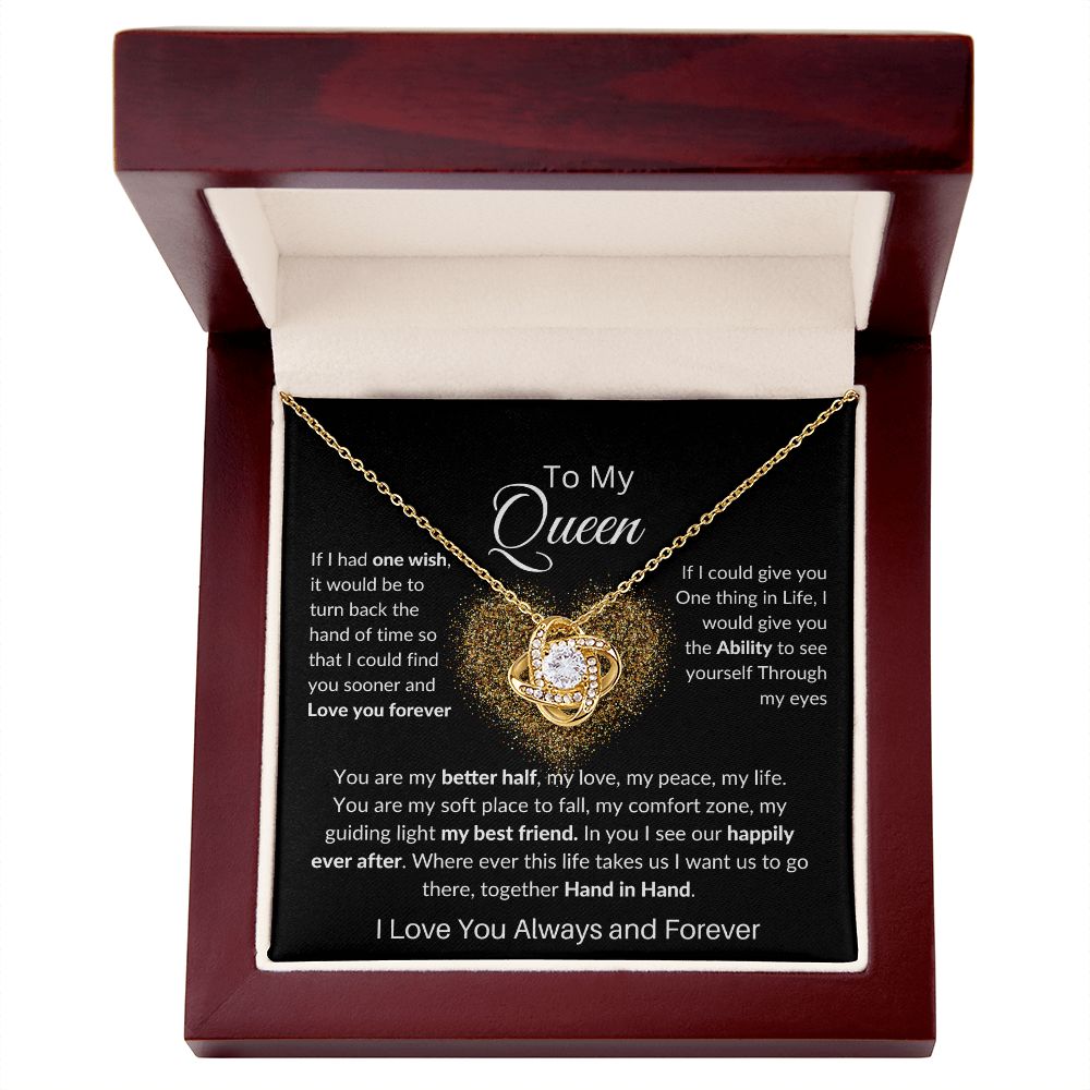 To My Queen Love Knot Necklace , Mothers Day , Birthday, Anniversary Gift or Just to say I love You!