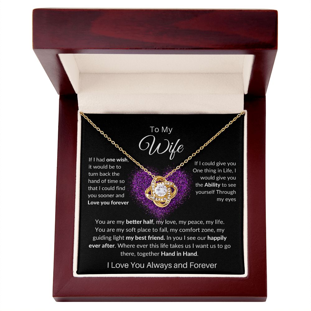 To My Wife Love Knot Necklace , Mothers Day , Birthday, Anniversary Gift  or Just to say I love You!