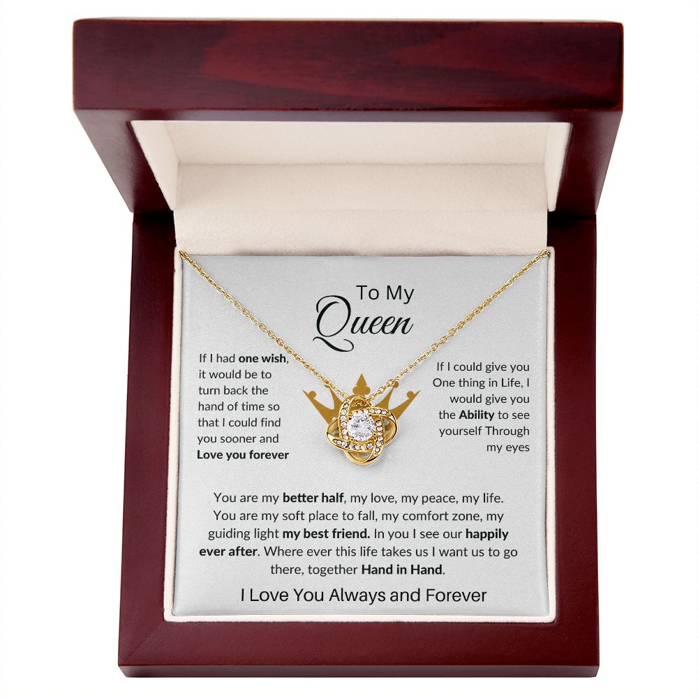 To My Queen Love Knot Necklace , Mothers Day , Birthday, Anniversary Gift or Just to say I love You!