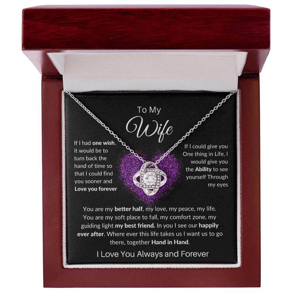 To My Wife Love Knot Necklace , Mothers Day , Birthday, Anniversary Gift  or Just to say I love You!