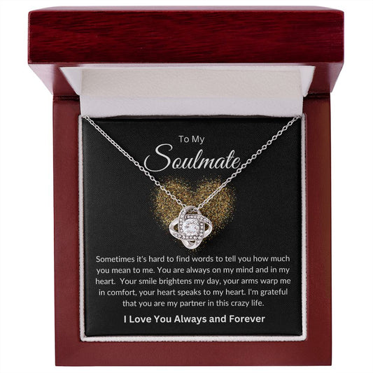 Love Knot Necklace:  To My Soulmate Anniversary Gift , Birthday, Mothers Day  Order Hers Today