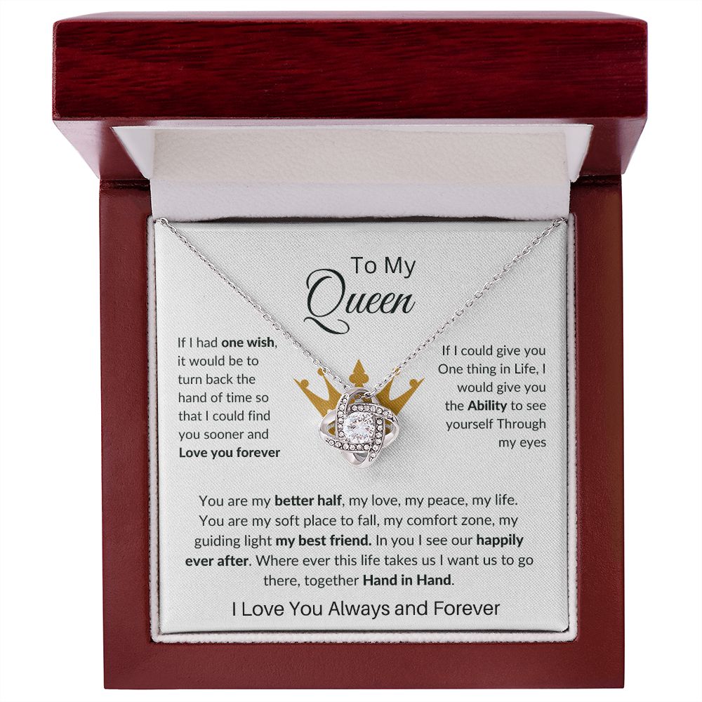To My Queen Love Knot Necklace , Mothers Day , Birthday, Anniversary Gift or Just to say I love You!
