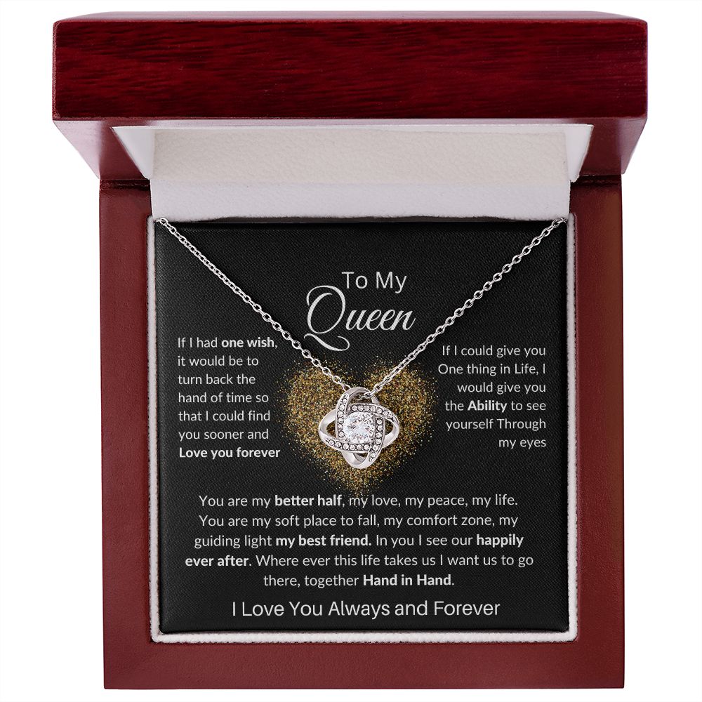 To My Queen Love Knot Necklace , Mothers Day , Birthday, Anniversary Gift or Just to say I love You!